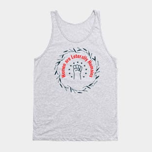 Women Are Literally Humans Tank Top